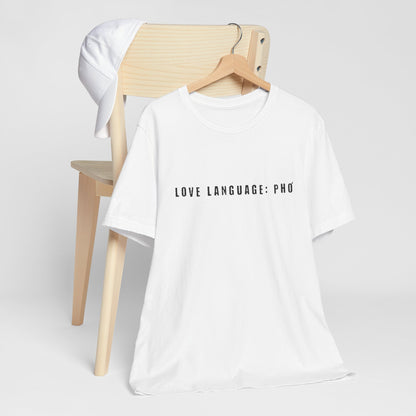 Love Language: Pho Shirt | Food Lover Graphic Tee