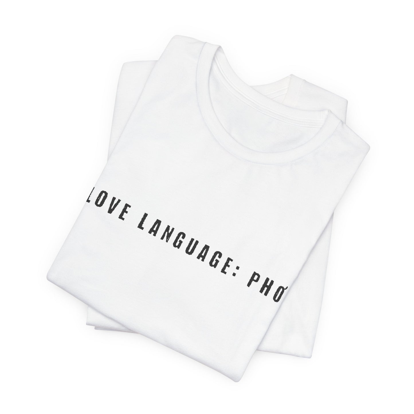Love Language: Pho Shirt | Food Lover Graphic Tee