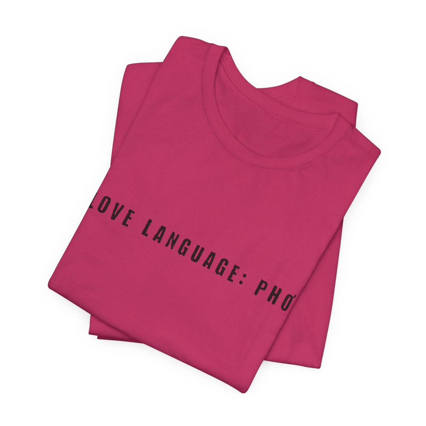 Love Language: Pho Shirt | Food Lover Graphic Tee
