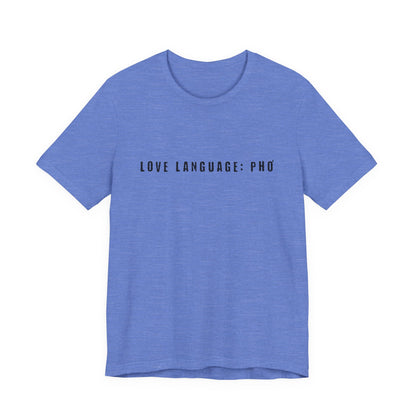 Love Language: Pho Shirt | Food Lover Graphic Tee