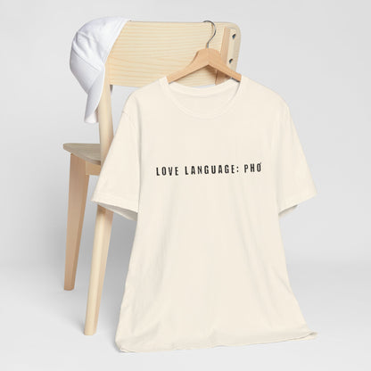 Love Language: Pho Shirt | Food Lover Graphic Tee