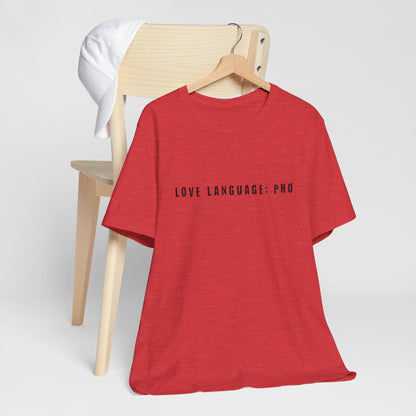 Love Language: Pho Shirt | Food Lover Graphic Tee
