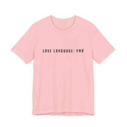 Love Language: Pho Shirt | Food Lover Graphic Tee