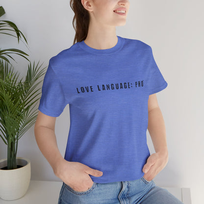 Love Language: Pho Shirt | Food Lover Graphic Tee